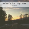 what's in my car: volume 1