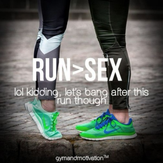 Run > Sex