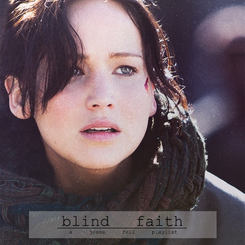 - blind faith  