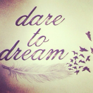 Dare to Dream 