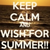 I Wish It Were Summer!