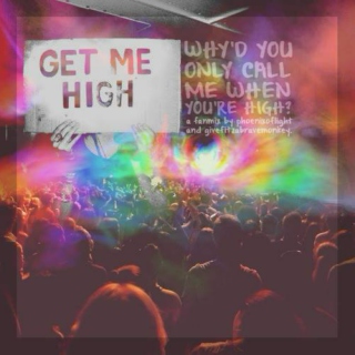 Why'd you only call me when you're high?