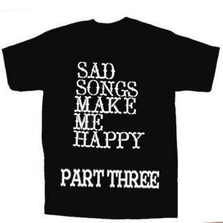 Sad Songs Make Me Happy, Part Three