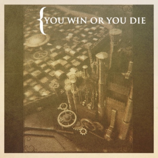 You Win or You Die - Vol I