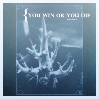 You Win or You Die - Vol II