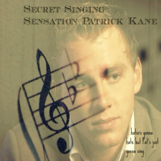 Singing Sensation Patrick Kane