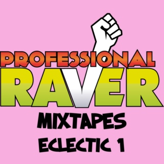 Pro Raver's presents Eclectic Vol #1
