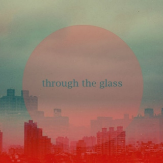 through the glass