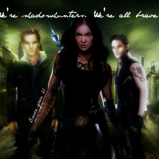 We're Shadowhunters. We're all brave.