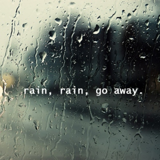 rain rain go away
