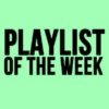 Playlist of the week #1