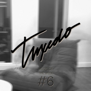  TUXEDO - Music of the Week #6