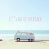 let's go to the beach