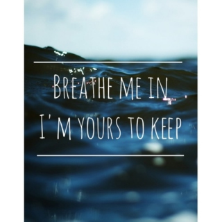 Breathe Me In