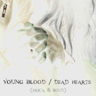 Young Blood/Dead Hearts - Erica & Boyd