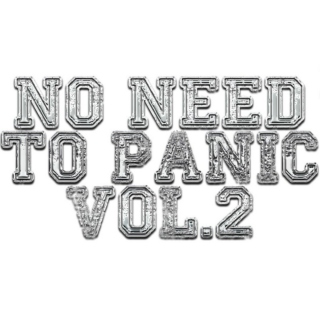 No Need to Panic! Vol.2