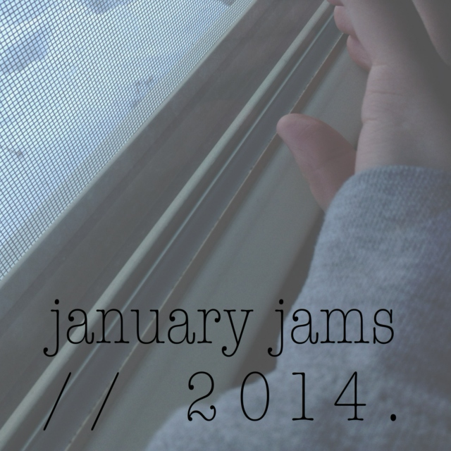 january jams // 2014