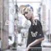 [Feel Brand New]