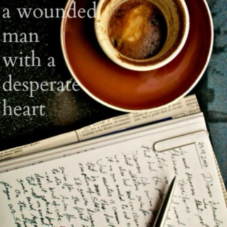 a wounded man with a desperate heart;