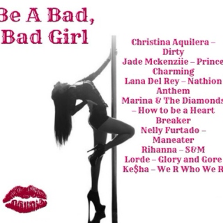 Be A Bad, Bad Girl 
