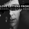 Love Letters from Sherlock Holmes