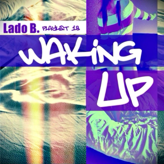 Lado B. Playlist 18 - Waking UP