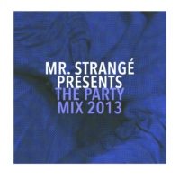 Mr. Strangé Presents The Party Mix 2013