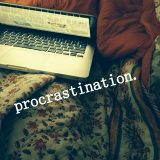 procrastination.