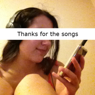 Thanks for the songs