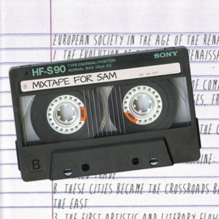 'Sixteen Clumsy & Shy' Mixtape for Sam #1
