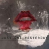 just one yesterday
