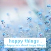 happy things