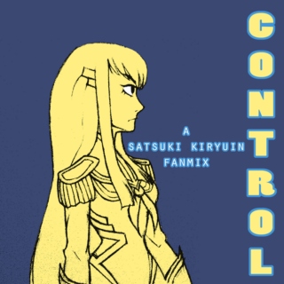 CONTROL  - a satsuki kiryuin fanmix