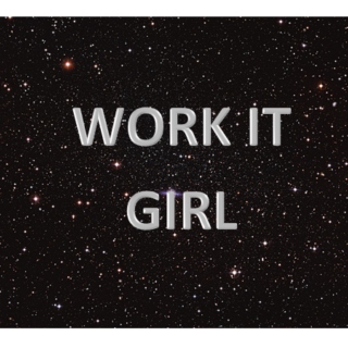 work it girl