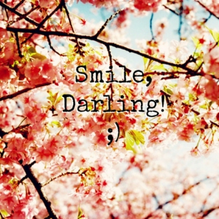 smile, darling!