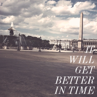 (it will get better) in time