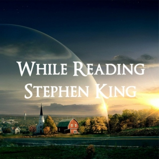 While Reading Stephen King