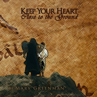 Keep Your Heart (Close to the Ground)
