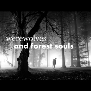 werewolves & forest souls