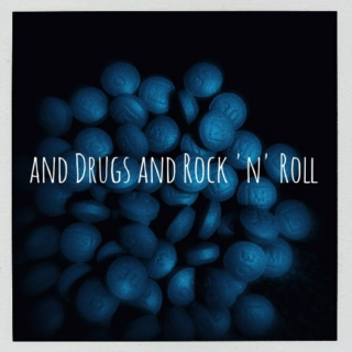 and Drugs and Rock 'N' Roll