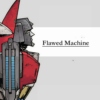 Flawed Machine