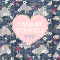 Fanmix Yourself 02