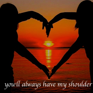 you'll always have my shoulder