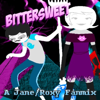 Bittersweet [A Jane/Roxy Mix]