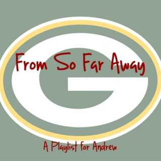 From So Far Away: A Playlist for Andrew