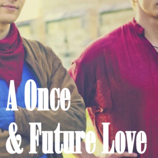 A Once & Future Love