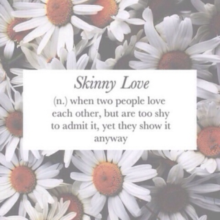 Come On Skinny Love