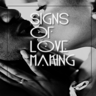 Signs of Love Making 