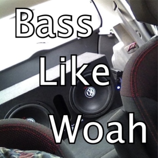 Bass Like Woah (Hip Hop, Trap, Dubstep)