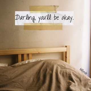 darling you'lll be okay